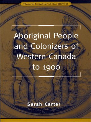 Aboriginal People and Colonizers of Western Canada to 1900 - ebook